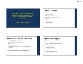 Todays Outline  8 articles to discuss  SHOULD IT CHANGE YOUR PRACTICE?  10 minutes per