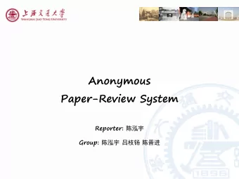 Anonymous  Paper-Review System Reporter:  Group:     Peer