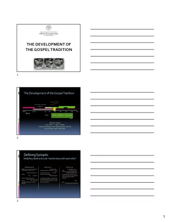 THE DEVELOPMENT OF  THE GOSPEL TRADITION  1  The Development of the Gospel Tradition  oral &amp;