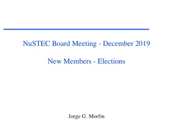 NuSTEC Board Meeting - December 2019  New Members - Elections  Jorge G. Morfin  NuSTEC: Membership