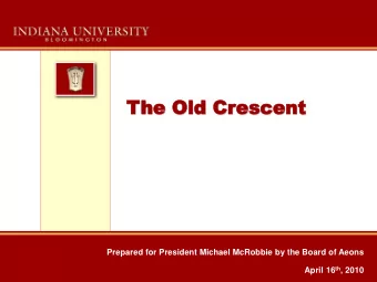 The Old Cr  he Old Crescent  escent  Clarisa Bonilla  Julian Londono  Tarlise Townsend  Prepared