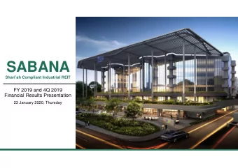 SABANA  Shariah Compliant Industrial REIT  FY 2019 and 4Q 2019  Financial Results Presentation