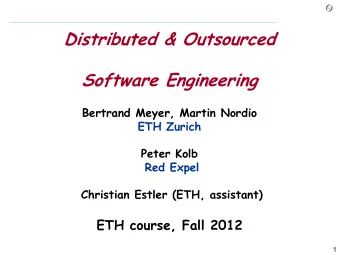 Software Engineering  Bertrand Meyer, Martin Nordio  ETH Zurich  Peter Kolb  Red Expel  Christian