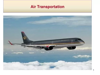 Air Transportation 1  Aircraft Characteristics: 1. Weight: affects the design of pavement thickness