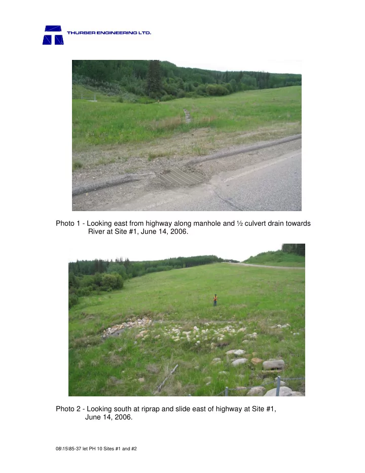 photo 1 looking east from highway along manhole and