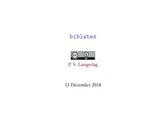 biblatex  P  . S. Langeslag  13 December 2018  -  --  ---  An Overdue Note on Dashes  Description