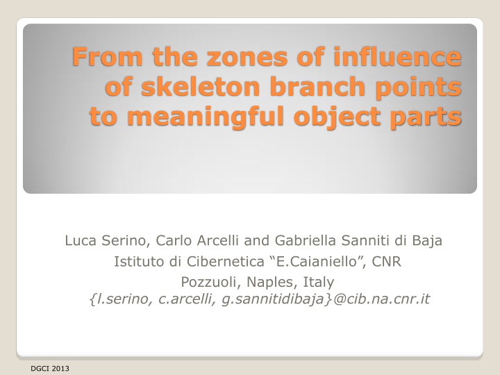 from the zones of influence of skeleton branch points to