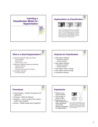 Learning a  Segmentation as Classification  Classification Model for  Segmentation  What is a Good