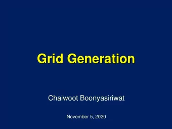 Grid Generation  Chaiwoot Boonyasiriwat  November 5, 2020  Sources of Error at Grid Points