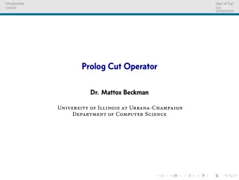 Prolog Cut Operator  Dr. Mattox Beckman  University of Illinois at Urbana-Champaign  Department of