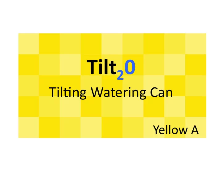 tilt 2 0