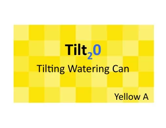 Tilt 2 0      Til$ng  Watering  Can    Yellow  A   Tilt 2 0   GOAL :