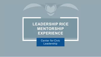 LEADERSHIP RICE  MENTORSHIP  EXPERIENCE  Center for Civic  Leadership  CCL Programming and LRME Fit