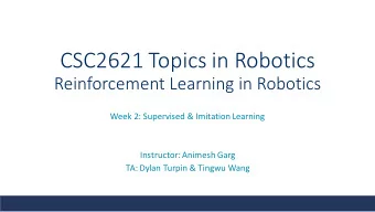 CSC2621 Topics in Robotics  Reinforcement Learning in Robotics  Week 2: Supervised &amp; Imitation