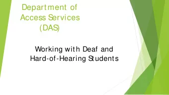 Department of  Access S  ervices  (DAS  )  Working with Deaf and  Hard-of-Hearing Students  Lets