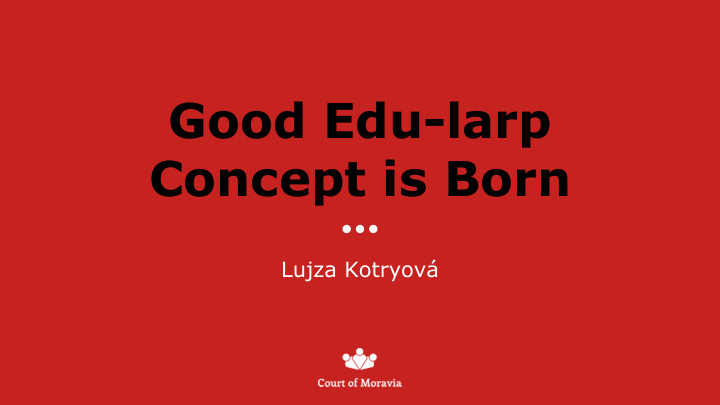 good edu larp concept is born