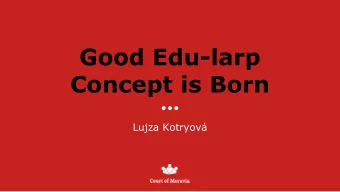 Good Edu-larp  Concept is Born  Lujza Kotryov  Lujza_  Design is a series  of conscious