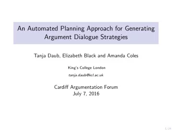 An Automated Planning Approach for Generating  Argument Dialogue Strategies  Tanja Daub, Elizabeth