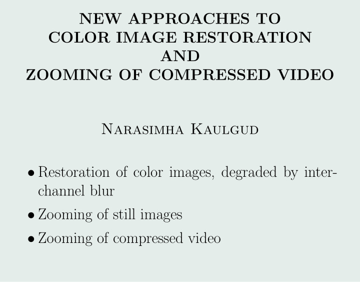 new approaches to color image restoration and zooming of