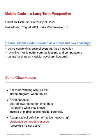 Mobile Code  a Long Term Perspective  Christian Tschudin, University of Basel  Invited talk,
