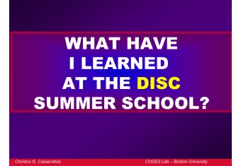 WHAT HAVE  WHAT HAVE  I LEARNED  I LEARNED  AT THE  AT THE DISC  DISC  SUMMER SCHOOL?  SUMMER