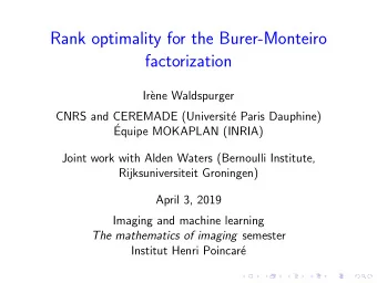 Rank optimality for the Burer-Monteiro  factorization  Ir`  ene Waldspurger  CNRS and CEREMADE