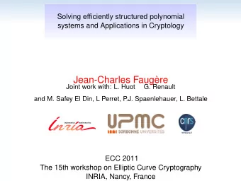 Jean-Charles Faugre  Joint work with: L. Huot  G. Renault  and M. Safey El Din, L Perret, P  .J.