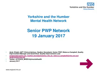 Senior PWP Network  19 January 2017    Andy Wright, IAPT Clinical Advisor, Heather Stonebank,