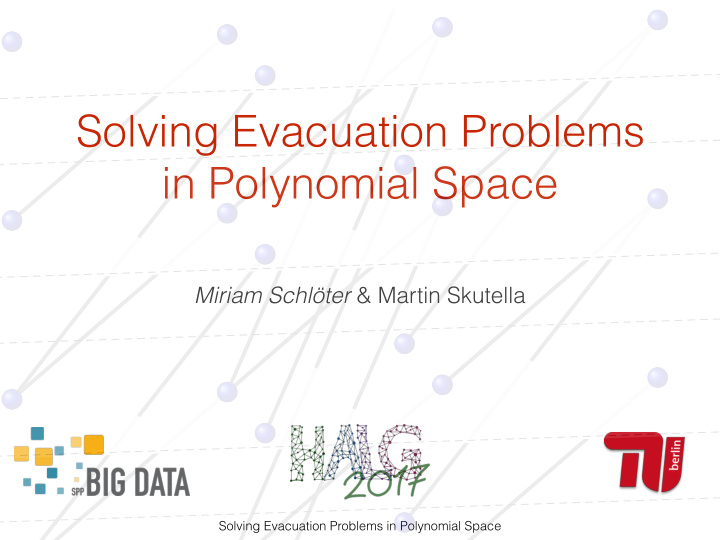 solving evacuation problems in polynomial space