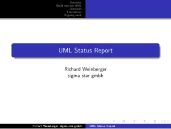 UML Status Report  .  Richard Weinberger  sigma star gmbh  .  .  .  .  .  .  .  .  .  .  .  .  .  .