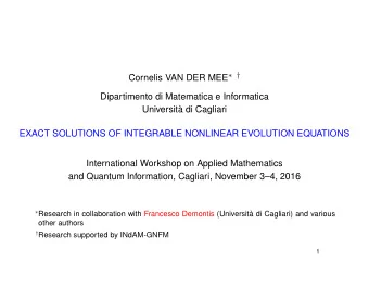 Dipartimento di Matematica e Informatica  Universit`  a di Cagliari  EXACT SOLUTIONS OF INTEGRABLE