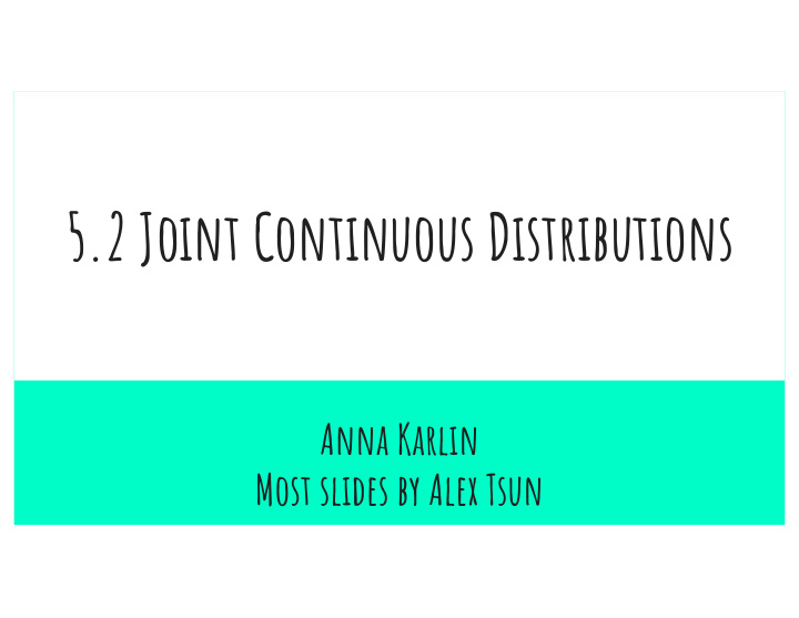 5 2 joint continuous distributions
