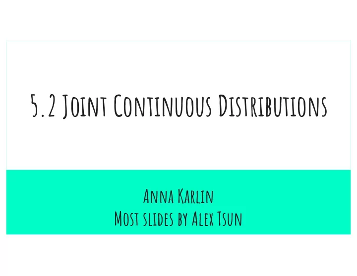 5 2 joint continuous distributions