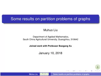 Some results on partition problems of graphs  Muhuo Liu  Department of Applied Mathematics,  South