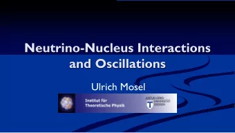 Neutrino-Nucleus Interactions  and Oscillations  Ulrich Mosel  Physics Beyond the Standard Model n