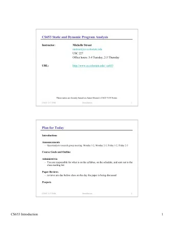 CS653 Static and Dynamic Program Analysis Instructor:  Michelle Strout  mstrout@cs.colostate.edu
