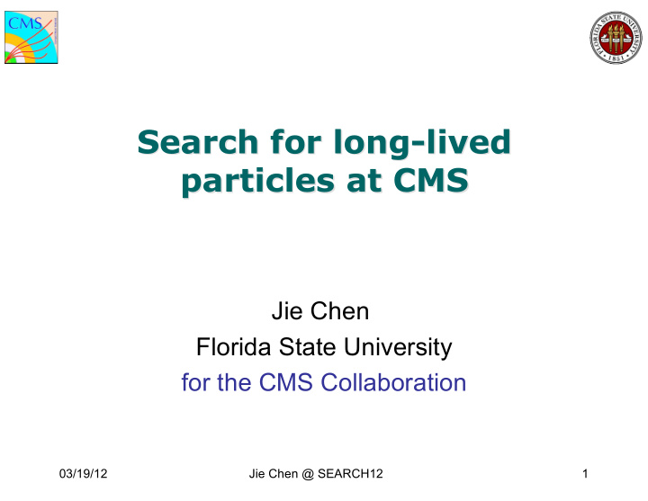 search for long lived for long lived search particles at
