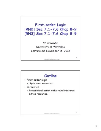 First-order Logic  [RN2] Sec 7.1-7.6 Chap 8-9  [RN3] Sec 7.1-7.6 Chap 8-9  CS 486/686  University