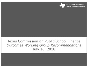TEXAS COMMISSION ON  PUBLIC SCHOOL FINANCE Texas Commission on Public School Finance Outcomes