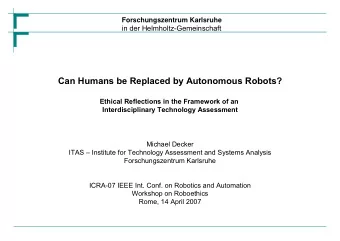 Can Humans be Replaced by Autonomous Robots?  Ethical Reflections in the Framework of an