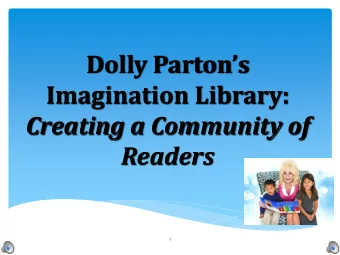Imagination Library:  Creating a Community of  Readers  1  Session Overview  Review the  Overview