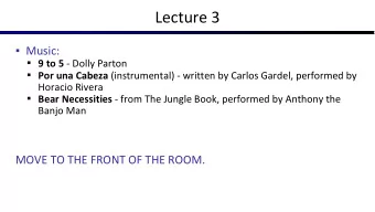 Lecture 3   Music:  9 to 5 - Dolly Parton  Por una Cabeza (instrumental) - written by