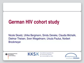 German HIV cohort study  Nicole Skoetz, Ulrike Bergmann, Sinidu Deneke, Claudia Michalik,  Dietmar