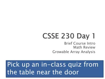 Pick up an in-class quiz from  the table near the door  Data structures and algorithm analysis