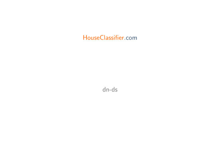 houseclassifier com dn ds what is houseclassifier