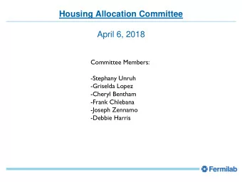 Housing Allocation Committee  April 6, 2018  Committee Members:  -Stephany Unruh  -Griselda Lopez