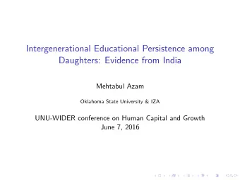Intergenerational Educational Persistence among  Daughters: Evidence from India  Mehtabul Azam