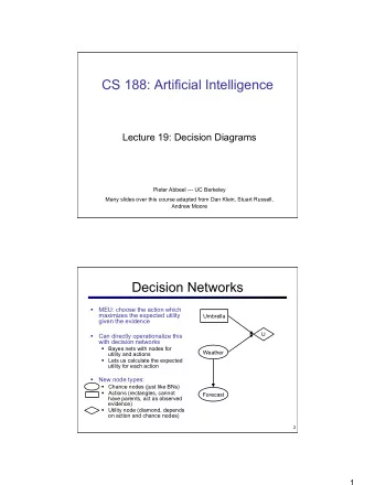 CS 188: Artificial Intelligence  Lecture 19: Decision Diagrams  Pieter Abbeel --- UC Berkeley  Many