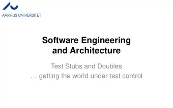 Software Engineering  and Architecture  Test Stubs and Doubles  getting the world under test