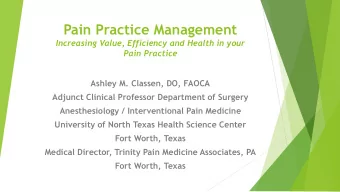 Pain Practice Management  Increasing Value, Efficiency and Health in your  Pain Practice  Ashley M.